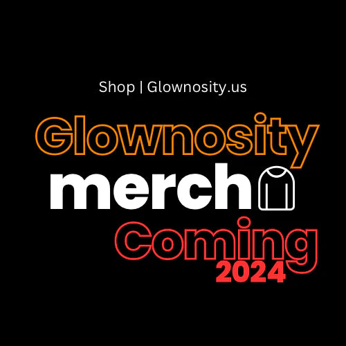 GLOWNOSITY MERCH AVAILABLE !!!!